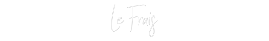 Custom Neon Sign Online Editor Le Frais
