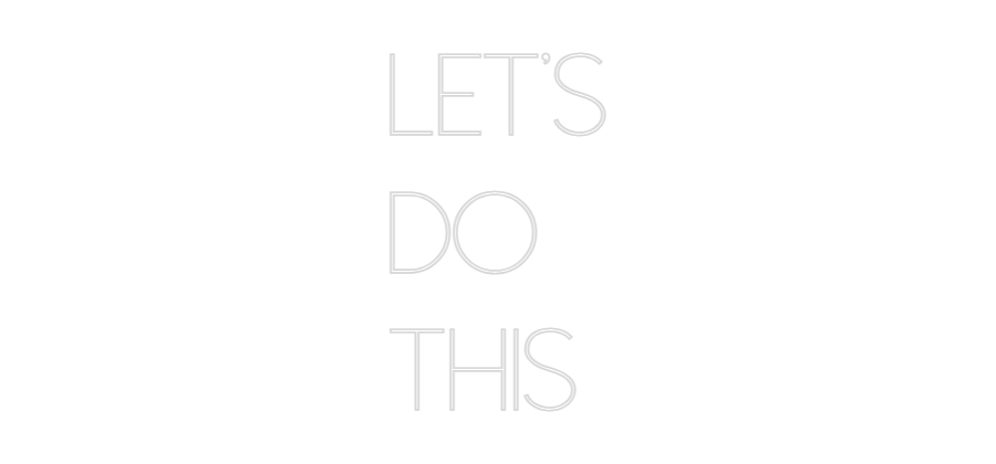 Custom Neon Sign Online Editor LET'S
DO
T...