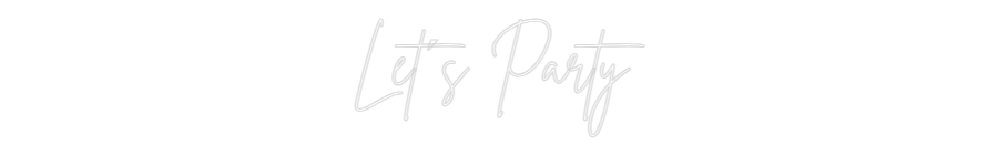 Custom Neon Sign Online Editor Let´s Party