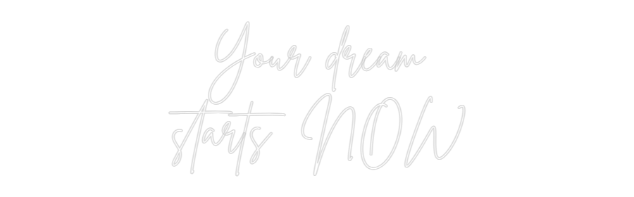 Custom Neon Sign Online Editor Your dream
s...
