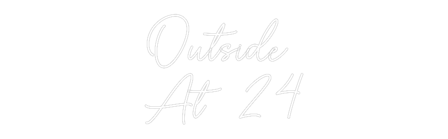 Custom Neon Sign Online Editor Outside
At 24