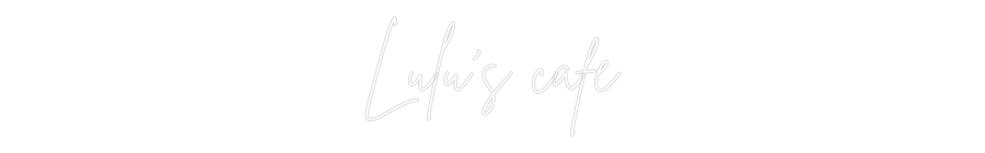Custom Neon Sign Online Editor Lulu's cafe