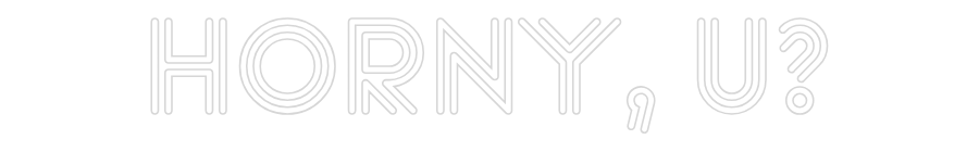 Custom Neon Sign Online Editor HORNY, U?