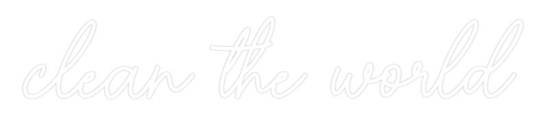 Custom Neon Sign Online Editor clean the world