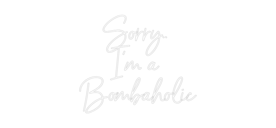 Custom Neon Sign Online Editor Sorry..
I'm...