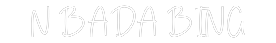 Custom Neon Sign Online Editor N BADA BING