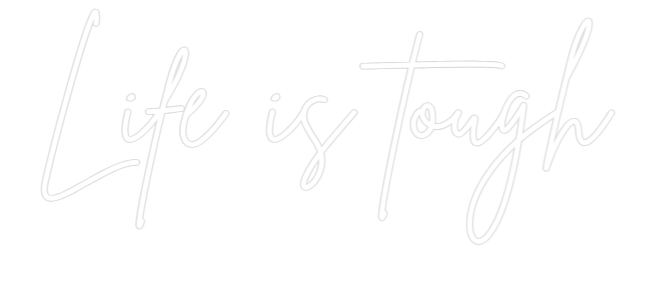 Custom Neon Sign Online Editor Life is tough