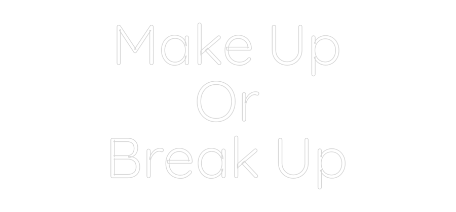 Custom Neon Sign Online Editor Make Up
Or
...