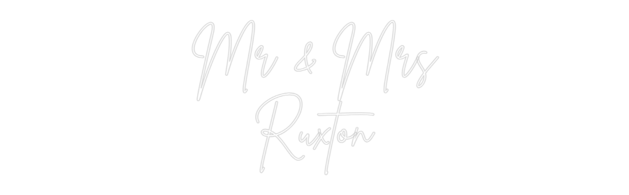 Custom Neon Sign Online Editor Mr & Mrs
Rux...