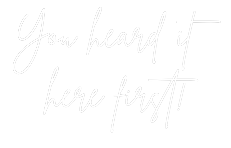 Custom Neon Sign Online Editor You heard it ...