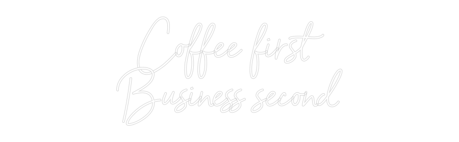 Custom Neon Sign Online Editor Coffee first
...