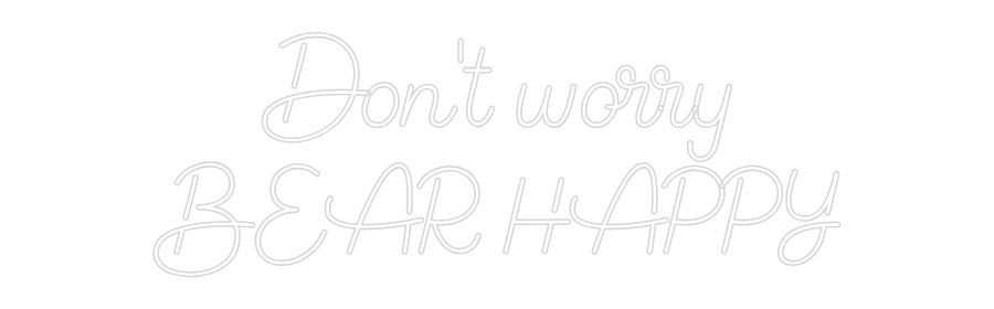 Custom Neon Sign Online Editor Don't worry
...