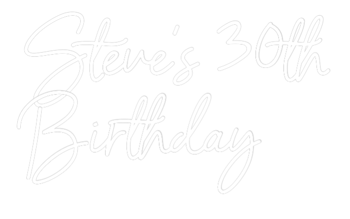 Custom Neon Sign Online Editor Steve's 30th
...