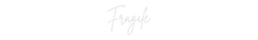 Custom Neon Sign Online Editor Fragile