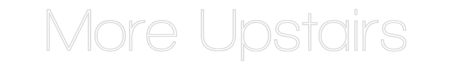 Custom Neon Sign Online Editor More Upstairs