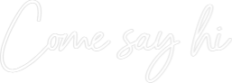 Custom Neon Sign Online Editor Come say hi
