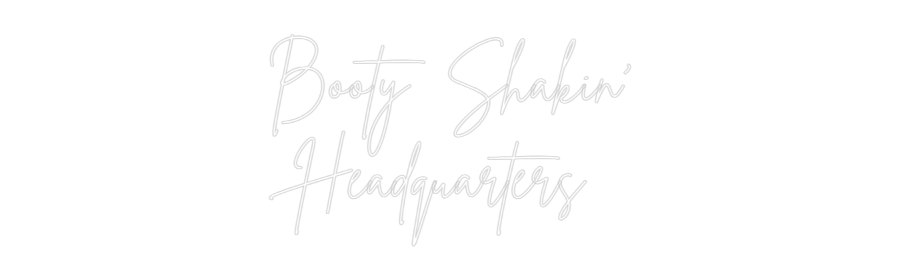 Custom Neon Sign Online Editor Booty Shakin'...