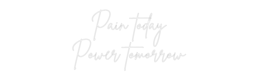 Custom Neon Sign Online Editor Pain today
P...