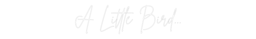 Custom Neon Sign Online Editor A Little Bird...