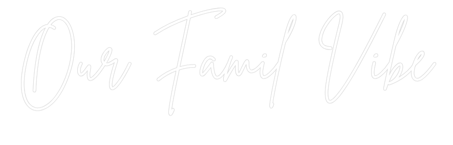 Custom Neon Sign Online Editor Our Famil Vibe