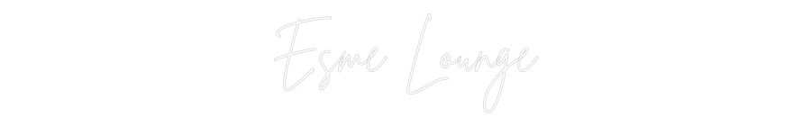 Custom Neon Sign Online Editor Esme Lounge