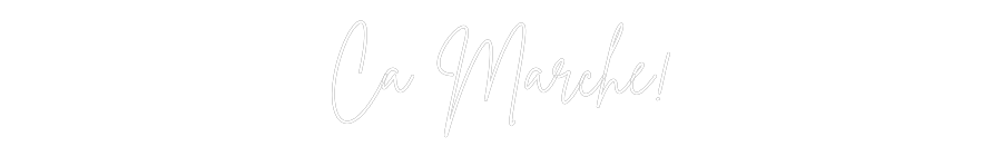 Custom Neon Sign Online Editor Ça Marche!