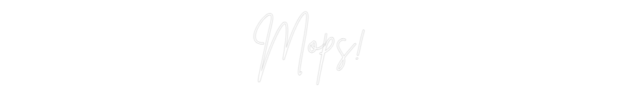 Custom Neon Sign Online Editor Mops!