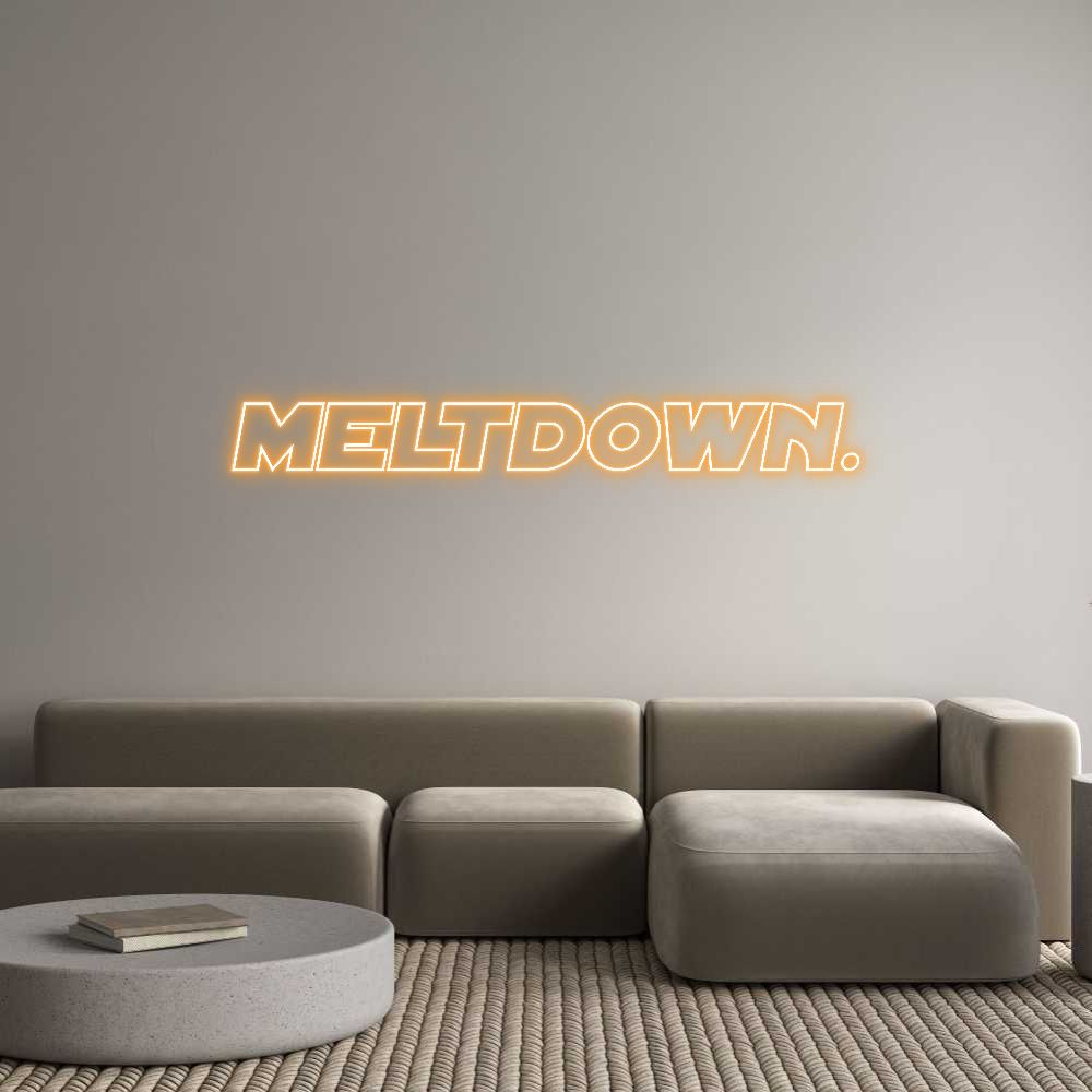 Custom Neon Sign Online Editor MELTDOWN.