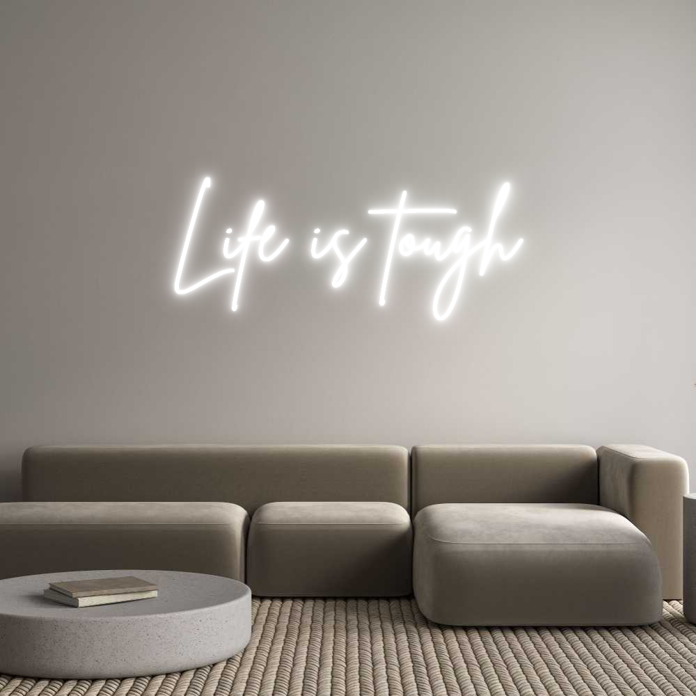 Custom Neon Sign Online Editor Life is tough