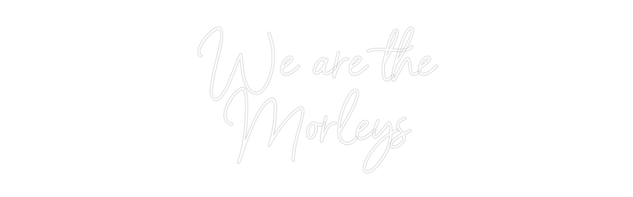 Custom Neon Sign Online Editor We are the
M...