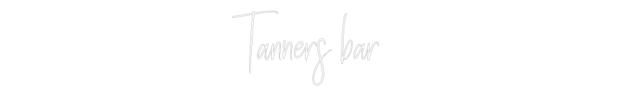 Custom Neon Sign Online Editor Tanners bar