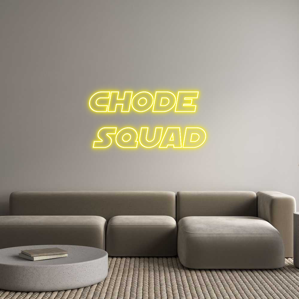 Custom Neon Sign Online Editor Chode 
Squad