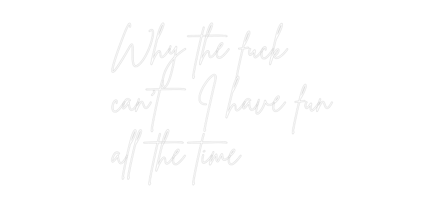Custom Neon Sign Online Editor Why the fuck
...