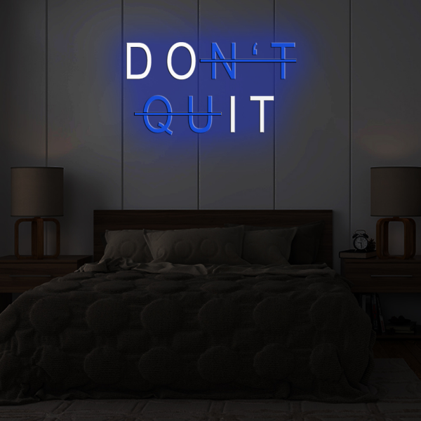 Don't Quit LED Neon Sign  - Made in London Inspirational Neon Signs