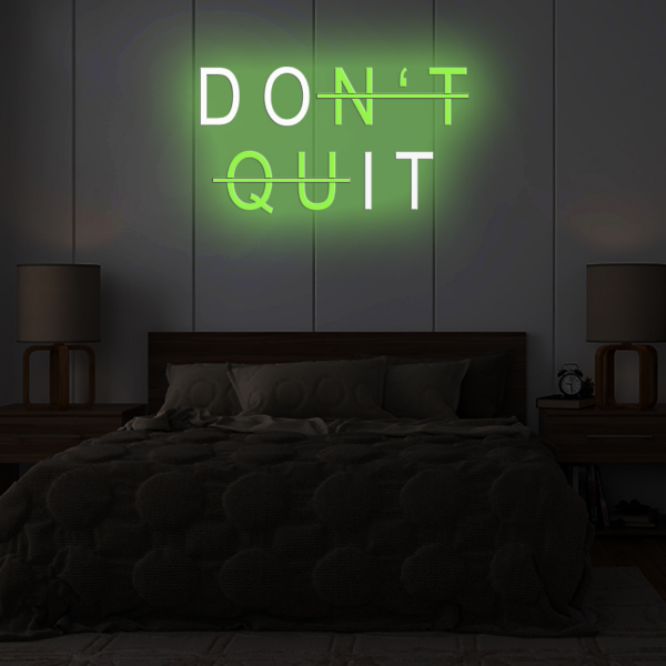 Don't Quit LED Neon Sign  - Made in London Inspirational Neon Signs