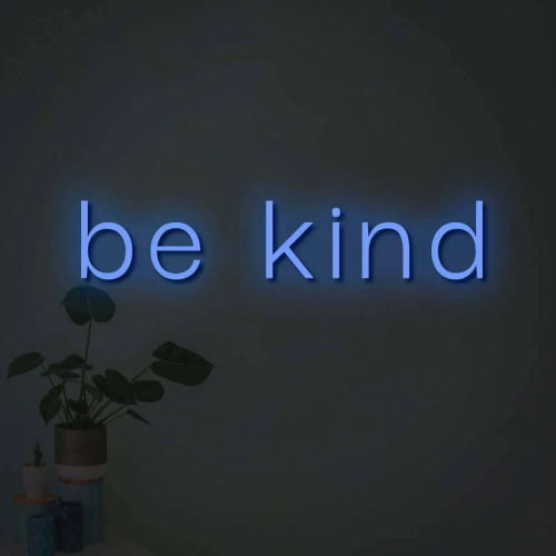 Be Kind LED Neon Sign - Made in London Inspirational Neon Signs