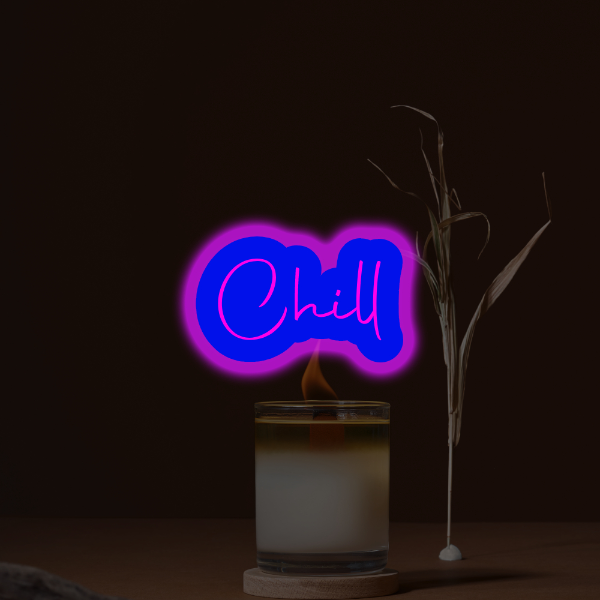 Chill Backlit LED Neon Sign