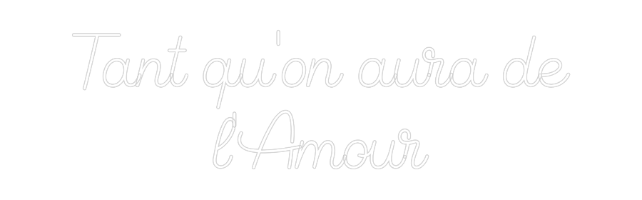 Custom Back Lit Neon Sign Online Editor Tant qu'on au...