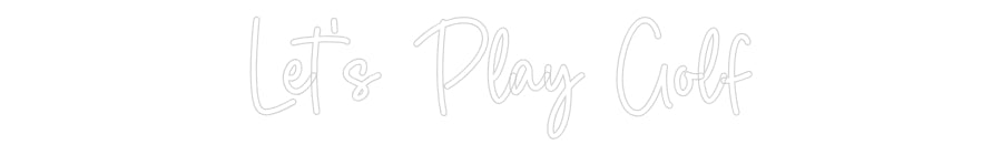Custom Neon Sign Online Editor Let's Play Golf