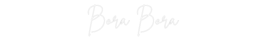 Custom Neon Sign Online Editor Bora Bora