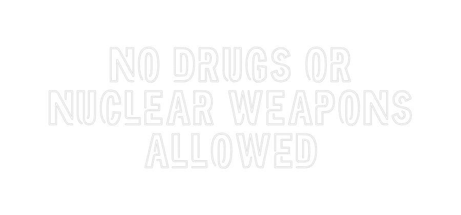 Custom Neon Sign Online Editor NO DRUGS OR
...