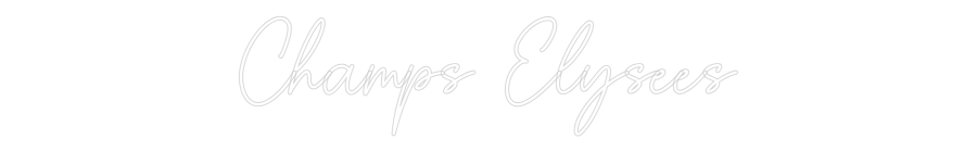 Custom Neon Sign Online Editor Champs Elysees