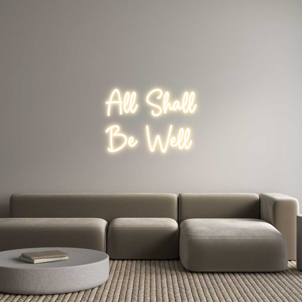 Custom Neon Sign Online Editor All Shall
Be...