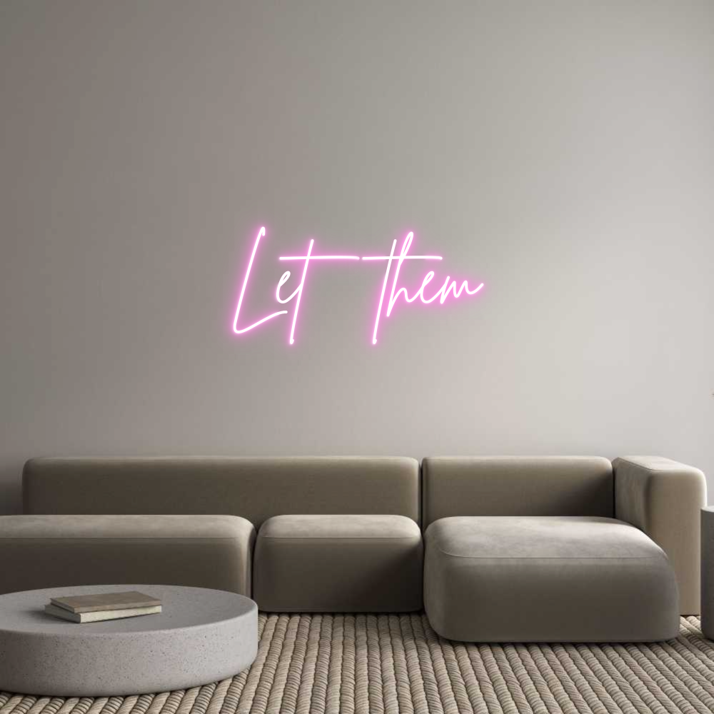 Custom Neon Sign Online Editor Let them