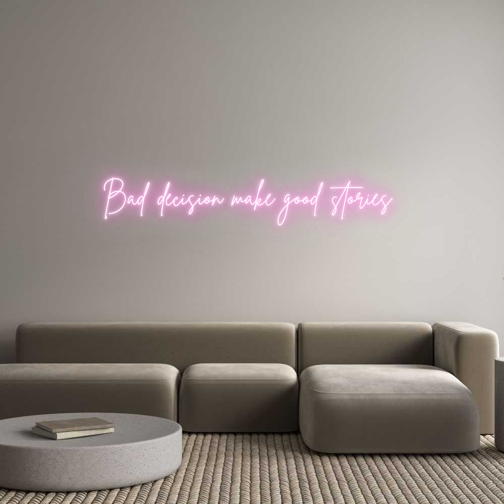 Custom Neon Sign Online Editor Bad decision ...