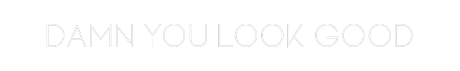 Custom Neon Sign Online Editor Damn you look...