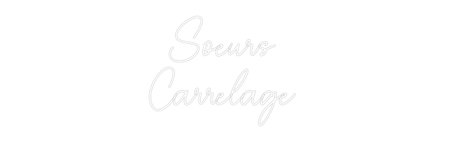 Custom Neon Sign Online Editor Soeurs 
Carr...