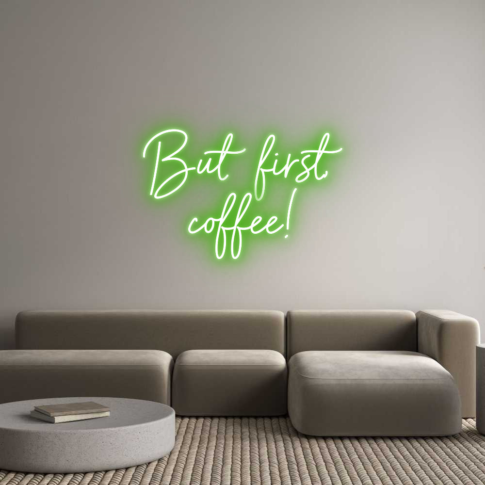Custom Neon Sign Online Editor But first,
c...