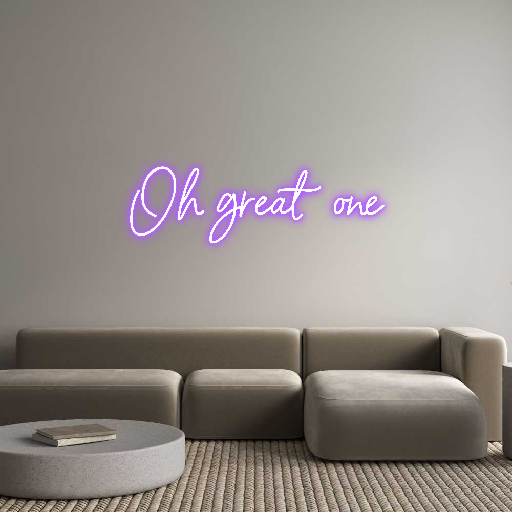 Custom Neon Sign Online Editor Oh great one