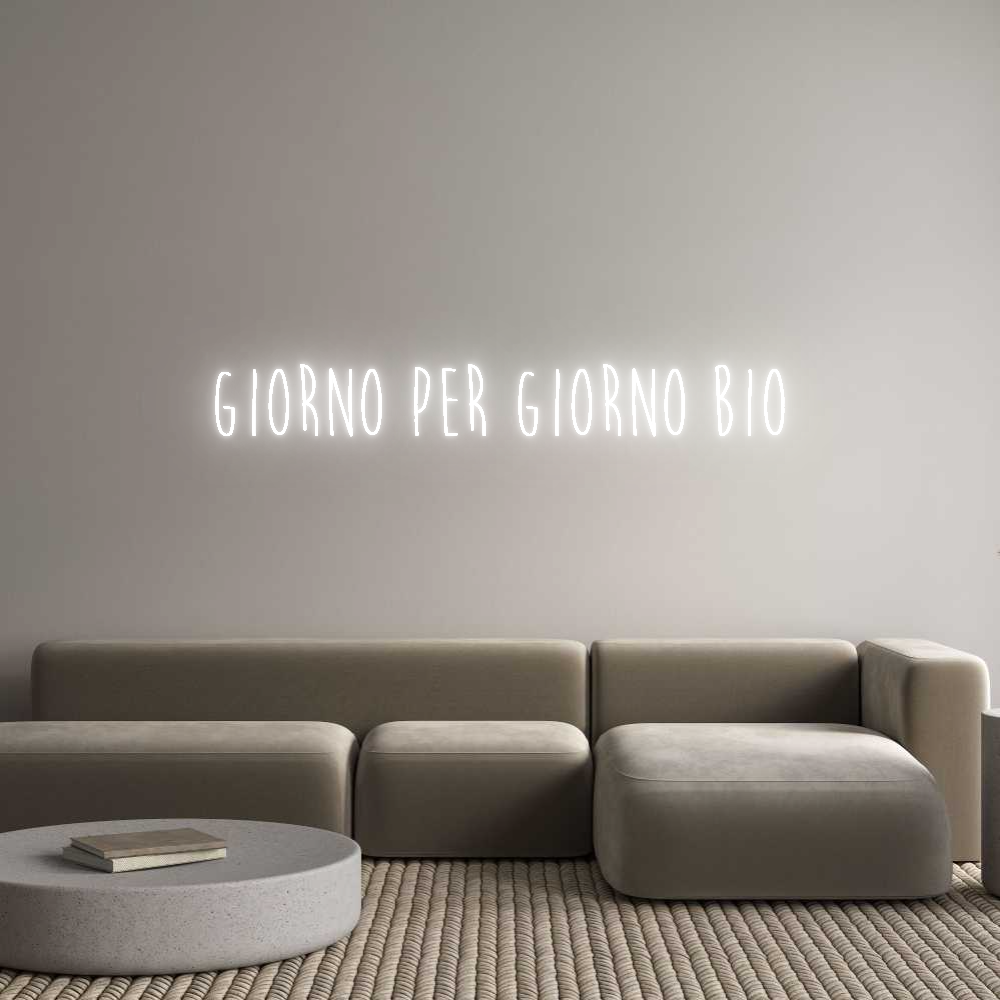 Custom Neon Sign Online Editor GIORNO PER GI...